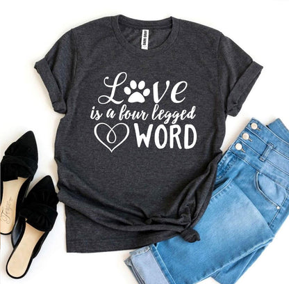 Camiseta "Love Is a Four-Legged Word" – ¡Perfecta para los amantes de los perros! 🐶❤️